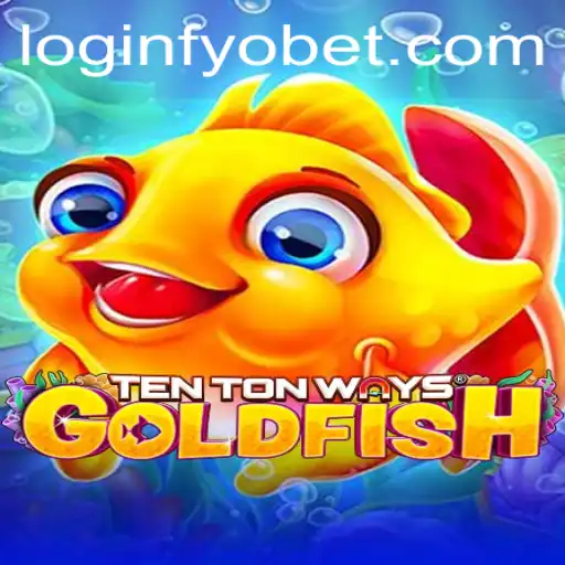 Discover the Exciting World of TenTonWaysGoldfish with Fyobet PH Login